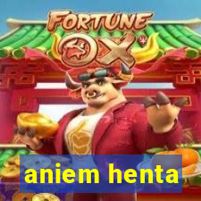 aniem henta